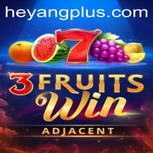 3FruitsWin: A Comprehensive Guide to Winning with Heyang Plus
